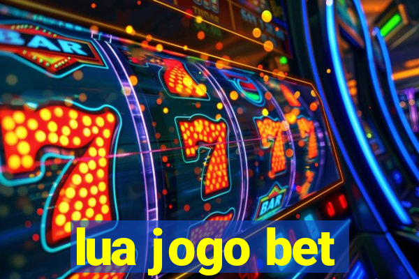 lua jogo bet